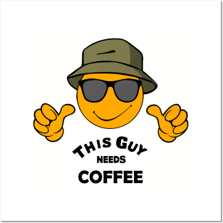 This Guy Needs Coffee Posters and Art